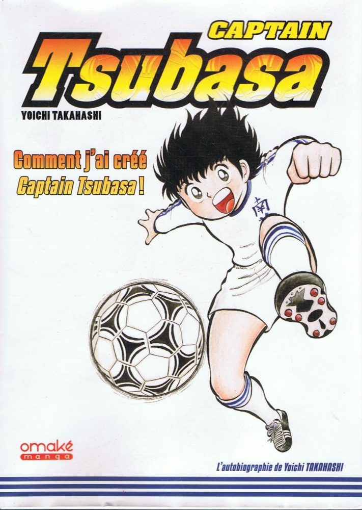 CAPTAIN TSUBASA - COMMENT J'AI CREE CAPTAIN TSUBASA